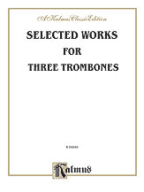 SELECTED WORKS FOR THREE TROMBONES cover